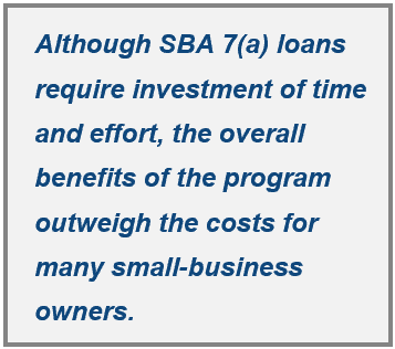 although sba 7(a) loans require investment of time and effort, the overall benefits of the program outweigh the costs for many small business owners